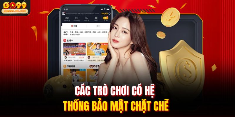 Các trò chơi có hệ thống bảo mật chặt chẽ