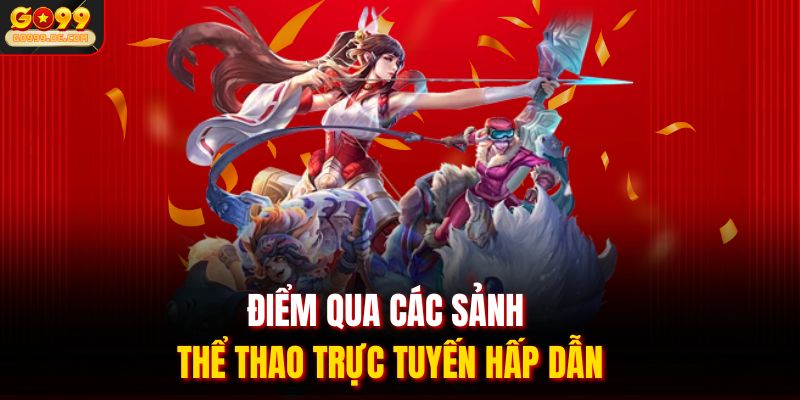 Điểm qua các sảnh thể thao trực tuyến hấp dẫn
