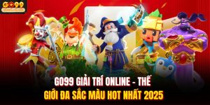 go99 giai tri online the gioi da sac mau hot nhat 2025