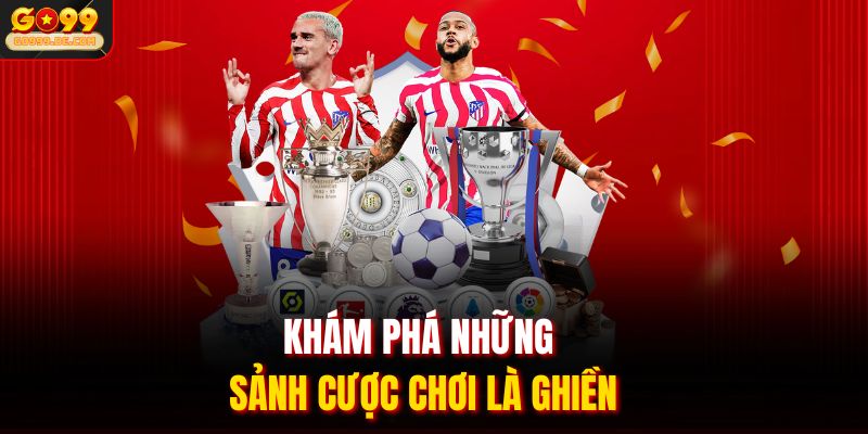 Khám phá những sảnh cược chơi là ghiền